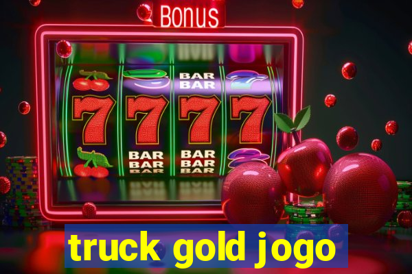 truck gold jogo